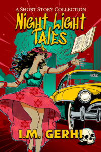 Night Light Tales, a short story collection by I.M. Gerhi